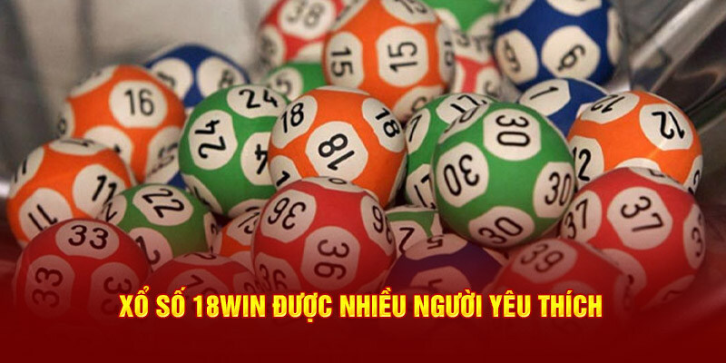 Xổ số tại 18win được giới thiệu là hàng vạn người yêu thích tham gia